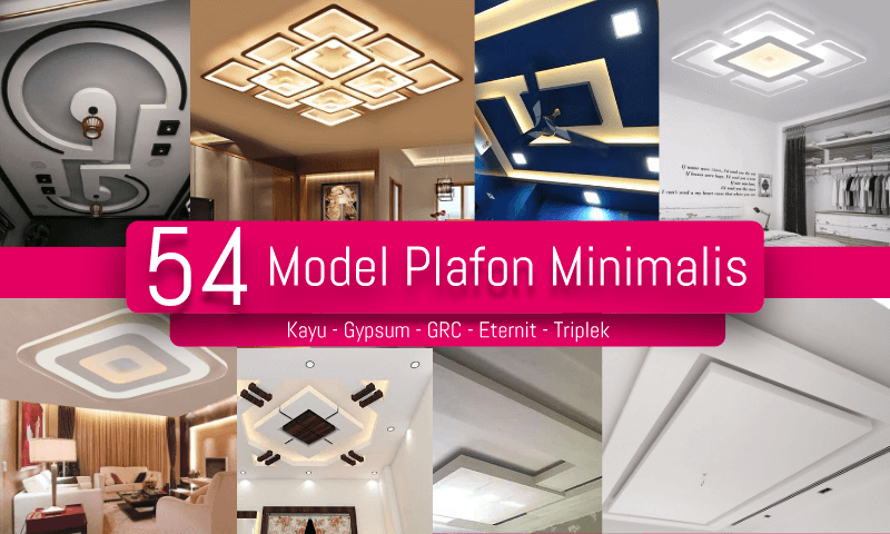 54 Model  Plafon  Minimalis  dengan Desain Elegan  Terbaru 