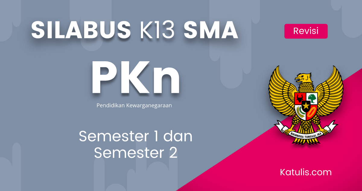 Silabus K13 SMA PKn Revisi 2019 Semester 1 dan 2 - Katulis
